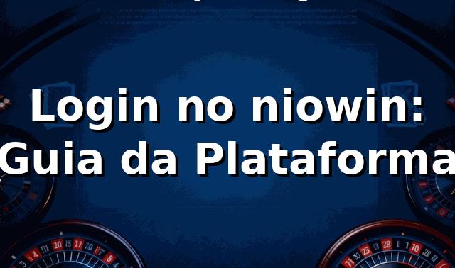 Login no niowin: Guia da Plataforma ✅ 1 Login no niowin: Guia da Plataforma ✅